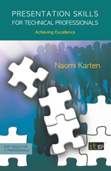 E-book, Presentation Skills for Technical Professionals : Achieving Excellence, Karten, Naomi, IT Governance Publishing