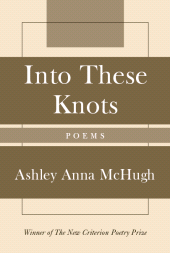 E-book, Into These Knots : Winner of the New Criterion Poetry Prize, Ivan R. Dee
