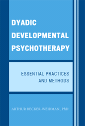 E-book, Dyadic Developmental Psychotherapy : Essential Practices and Methods, Jason Aronson, Inc
