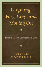eBook, Forgiving, Forgetting, and Moving On : Living a Less-Conflicted Life, Jason Aronson, Inc