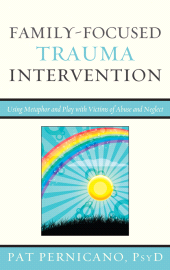 eBook, Family-Focused Trauma Intervention : Using Metaphor and Play with Victims of Abuse and Neglect, Jason Aronson, Inc