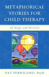 E-book, Metaphorical Stories for Child Therapy : Of Magic and Miracles, Jason Aronson, Inc