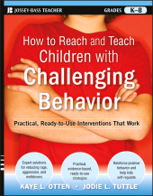 E-book, How to Reach and Teach Children with Challenging Behavior (K-8) : Practical, Ready-to-Use Interventions That Work, Jossey-Bass