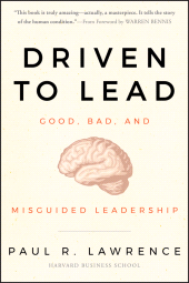 E-book, Driven to Lead : Good, Bad, and Misguided Leadership, Jossey-Bass