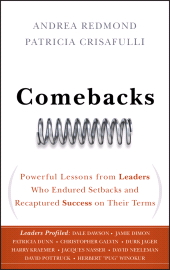 E-book, Comebacks : Powerful Lessons from Leaders Who Endured Setbacks and Recaptured Success on Their Terms, Jossey-Bass