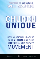 E-book, Church Unique : How Missional Leaders Cast Vision, Capture Culture, and Create Movement, Jossey-Bass