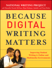 E-book, Because Digital Writing Matters : Improving Student Writing in Online and Multimedia Environments, Jossey-Bass