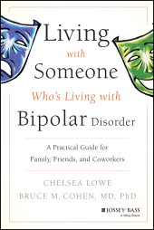 E-book, Living With Someone Who's Living With Bipolar Disorder : A Practical Guide for Family, Friends, and Coworkers, Jossey-Bass