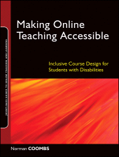 E-book, Making Online Teaching Accessible : Inclusive Course Design for Students with Disabilities, Jossey-Bass