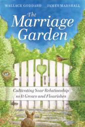 eBook, The Marriage Garden : Cultivating Your Relationship so it Grows and Flourishes, Jossey-Bass