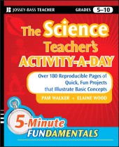 E-book, The Science Teacher's Activity-A-Day, Grades 5-10 : Over 180 Reproducible Pages of Quick, Fun Projects that Illustrate Basic Concepts, Jossey-Bass