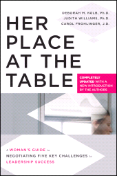 E-book, Her Place at the Table : A Woman's Guide to Negotiating Five Key Challenges to Leadership Success, Jossey-Bass