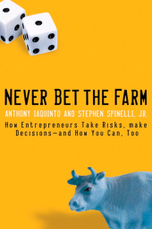 E-book, Never Bet the Farm : How Entrepreneurs Take Risks, Make Decisions and How You Can, Too, Jossey-Bass