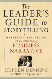 eBook, The Leader's Guide to Storytelling : Mastering the Art and Discipline of Business Narrative, Jossey-Bass