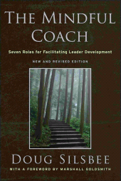 E-book, The Mindful Coach : Seven Roles for Facilitating Leader Development, Jossey-Bass