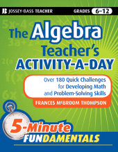 E-book, The Algebra Teacher's Activity-a-Day, Grades 6-12 : Over 180 Quick Challenges for Developing Math and Problem-Solving Skills, Jossey-Bass