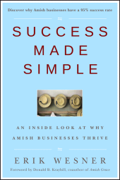 E-book, Success Made Simple : An Inside Look at Why Amish Businesses Thrive, Jossey-Bass