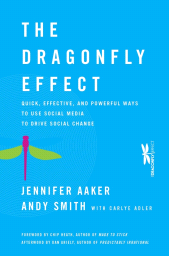 E-book, The Dragonfly Effect : Quick, Effective, and Powerful Ways To Use Social Media to Drive Social Change, Jossey-Bass