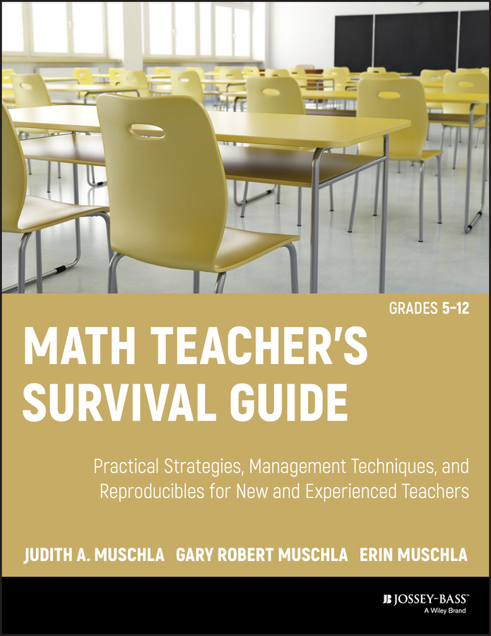 E-book, Math Teacher's Survival Guide: Practical Strategies, Management Techniques, and Reproducibles for New and Experienced Teachers, Grades 5-12, Jossey-Bass