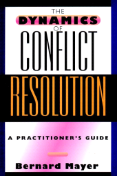 eBook, The Dynamics of Conflict Resolution : A Practitioner's Guide, Jossey-Bass