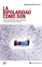 eBook, La bipolaridad como don : Cómo transformar la inestabilidad emocional en una bendición, Editorial Kairós