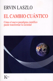E-book, El cambio cuántico : Cómo el nuevo paradigma científico puede transformar la sociedad, Editorial Kairós