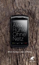 m, Ohne Netz : Mein halbes Jahr offline, Klett-Cotta