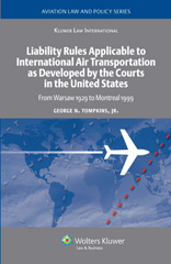 E-book, Liability Rules Applicable to International Air Transportation as Developed by the Courts in the United States, George N. Tompkins, Jr., Kluwer Law International