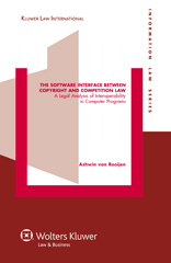 E-book, The Software Interface between Copyright and Competition Law : A Legal Analysis of Interoperability in Computer Programs, Rooijen, Ashwin van., Kluwer Law International