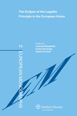 E-book, The Eclipse of the Legality Principle in the European Union, Kluwer Law International