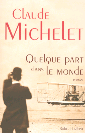 E-book, Quelque part dans le monde, Michelet, Claude, Éditions Robert Laffont