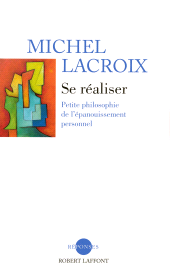 E-book, Se réaliser : Petite philosophie de l'épanouissement personnel, Éditions Robert Laffont