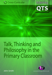 E-book, Talk, Thinking and Philosophy in the Primary Classroom, Learning Matters