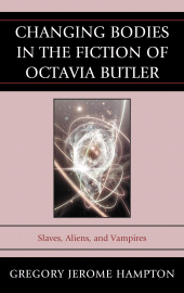 E-book, Changing Bodies in the Fiction of Octavia Butler : Slaves, Aliens, and Vampires, Lexington Books