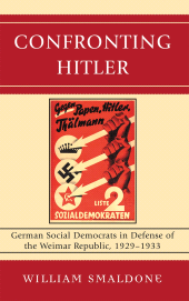 E-book, Confronting Hitler : German Social Democrats in Defense of the Weimar Republic, 1929-1933, Lexington Books