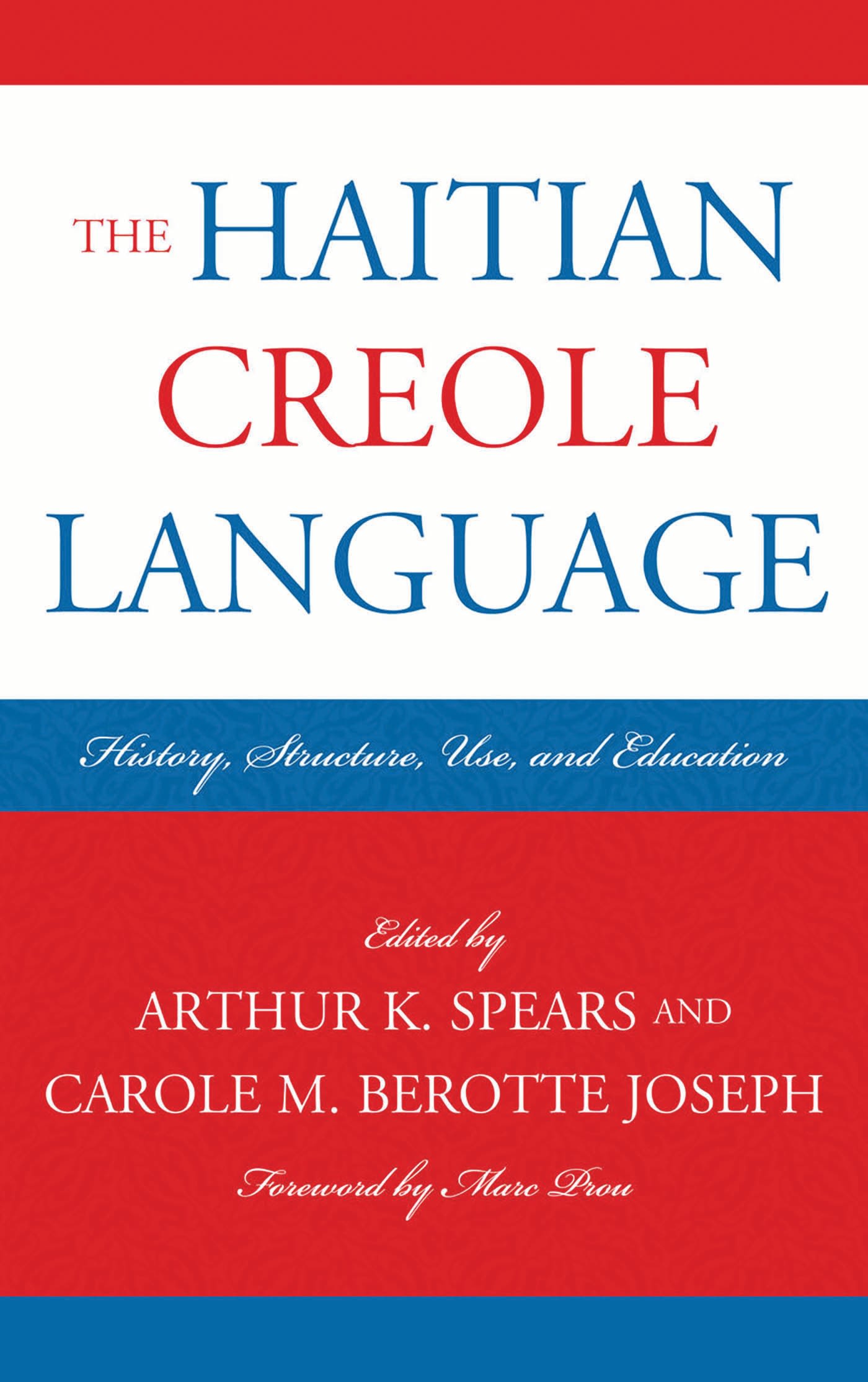 eBook, The Haitian Creole Language : History, Structure, Use, and Education, Lexington Books