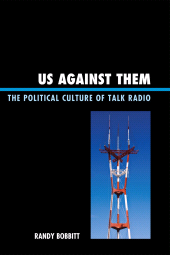 eBook, Us against Them : The Political Culture of Talk Radio, Lexington Books