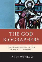 E-book, The God Biographers : Our Changing Image of God from Job to the Present, Lexington Books
