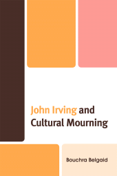 E-book, John Irving and Cultural Mourning, Lexington Books