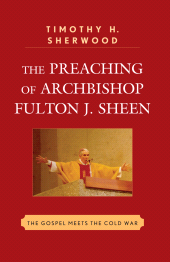 E-book, The Preaching of Archbishop Fulton J. Sheen : The Gospel Meets the Cold War, Lexington Books