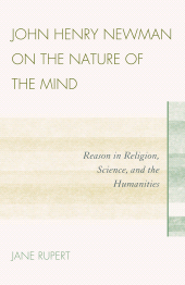 E-book, John Henry Newman on the Nature of the Mind : Reason in Religion, Science, and the Humanities, Lexington Books