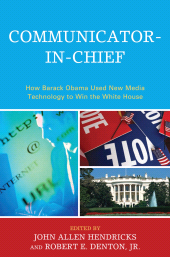 E-book, Communicator-in-Chief : How Barack Obama Used New Media Technology to Win the White House, Lexington Books