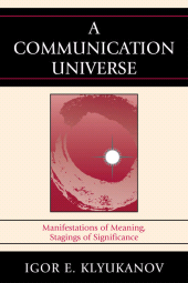 eBook, A Communication Universe : Manifestations of Meaning, Stagings of Significance, Lexington Books
