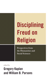 eBook, Disciplining Freud on Religion : Perspectives from the Humanities and Sciences, Lexington Books
