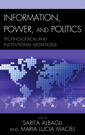 E-book, Information, Power, and Politics : Technological and Institutional Mediations, Lexington Books
