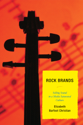 eBook, Rock Brands : Selling Sound in a Media Saturated Culture, Lexington Books