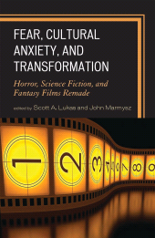 E-book, Fear, Cultural Anxiety, and Transformation : Horror, Science Fiction, and Fantasy Films Remade, Lexington Books