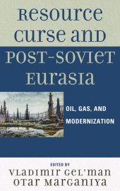 E-book, Resource Curse and Post-Soviet Eurasia : Oil, Gas, and Modernization, Lexington Books
