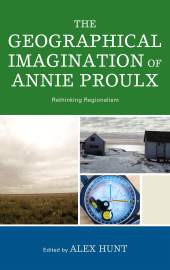 E-book, The Geographical Imagination of Annie Proulx : Rethinking Regionalism, Lexington Books