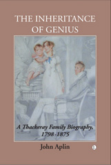 E-book, The Inheritance of Genius : A Thackeray Family Biography 1798-1875, Aplin, John, The Lutterworth Press